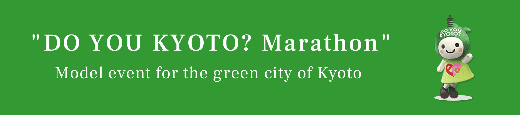 "DO YOU KYOTO? Marathon" Model event for the green city of Kyoto